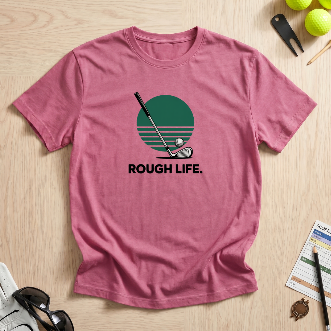 Rough Life T-Shirt