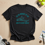 It Is What It Is Golf T-Shirt