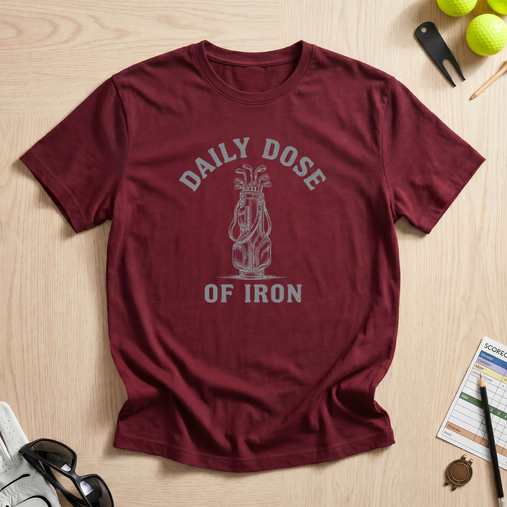 Daily Dose of Iron Golf T-Shirt