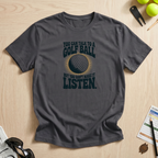 Can't Make a Golf Ball Listen T-Shirt