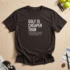 Golf Cheaper Than Therapy T-Shirt