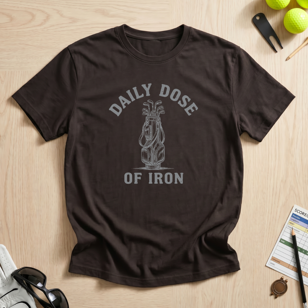 Daily Dose of Iron Golf T-Shirt