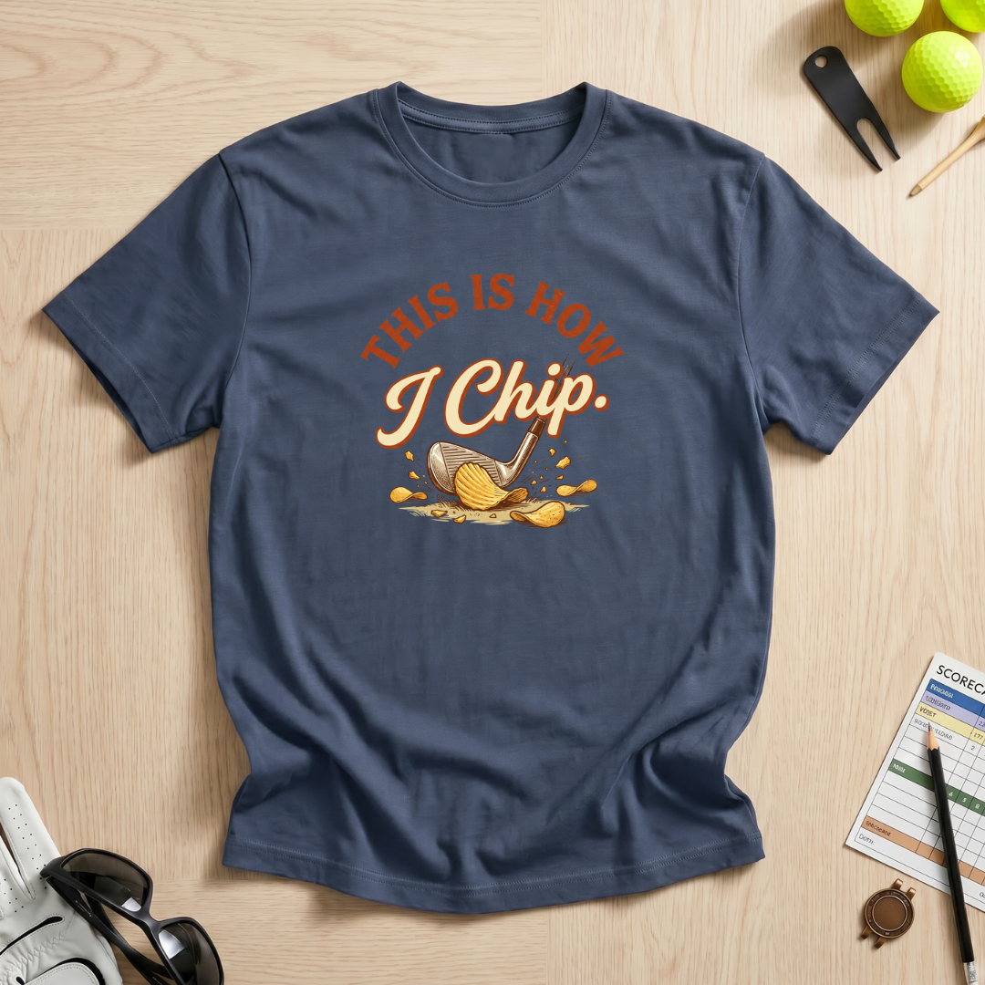 This Is How I Chip T-Shirt