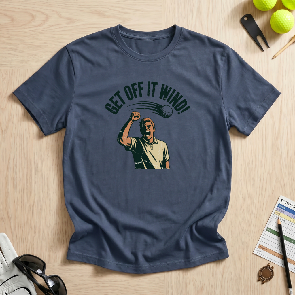 Get Off It Wind T-Shirt