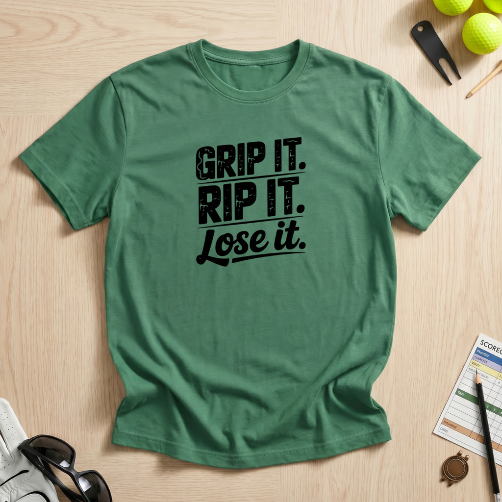 Grip It, Rip It, Lose It T-Shirt