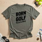 Born To Golf T-Shirt