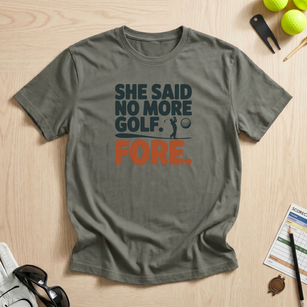 She Said No More Golf T-Shirt