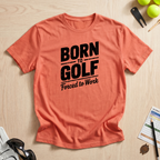 Born To Golf T-Shirt
