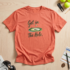 Get In The Hole T-Shirt