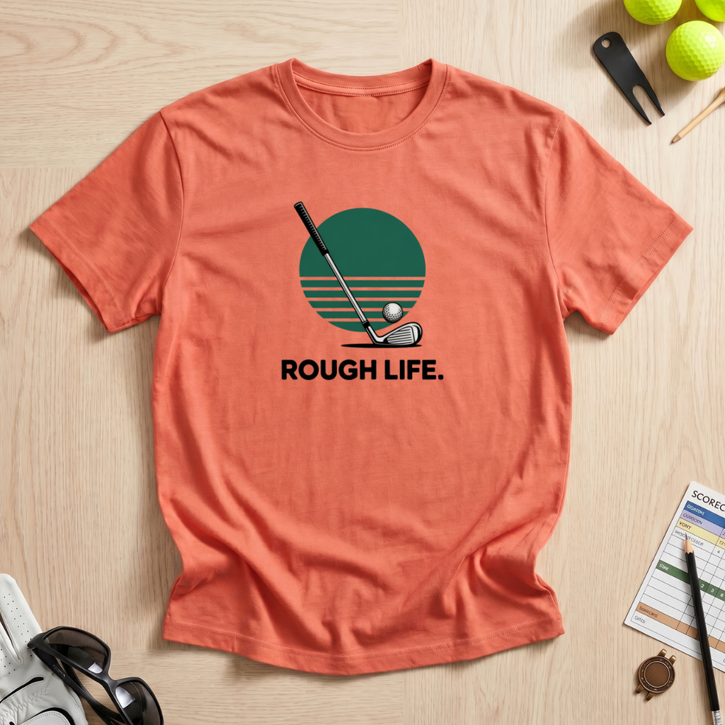 Rough Life T-Shirt