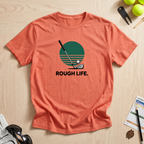 Rough Life T-Shirt