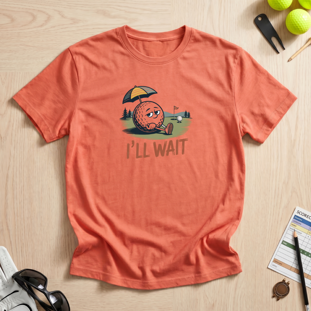 I'll Wait Golf Ball T-Shirt