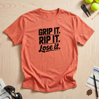 Grip It, Rip It, Lose It T-Shirt