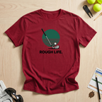 Rough Life T-Shirt