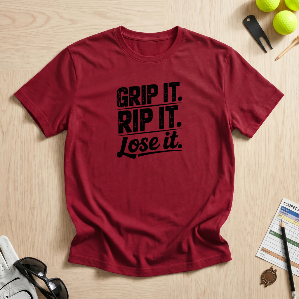 Grip It, Rip It, Lose It T-Shirt