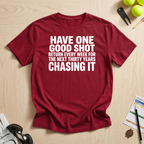 One Good Shot T-Shirt