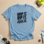 Grip It, Rip It, Lose It T-Shirt