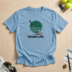 Rough Life T-Shirt