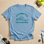 It Is What It Is Golf T-Shirt
