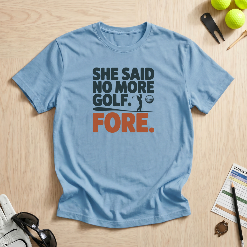 She Said No More Golf T-Shirt