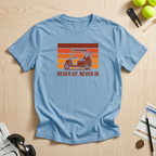 Never Up, Never In T-Shirt