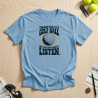 Can't Make a Golf Ball Listen T-Shirt