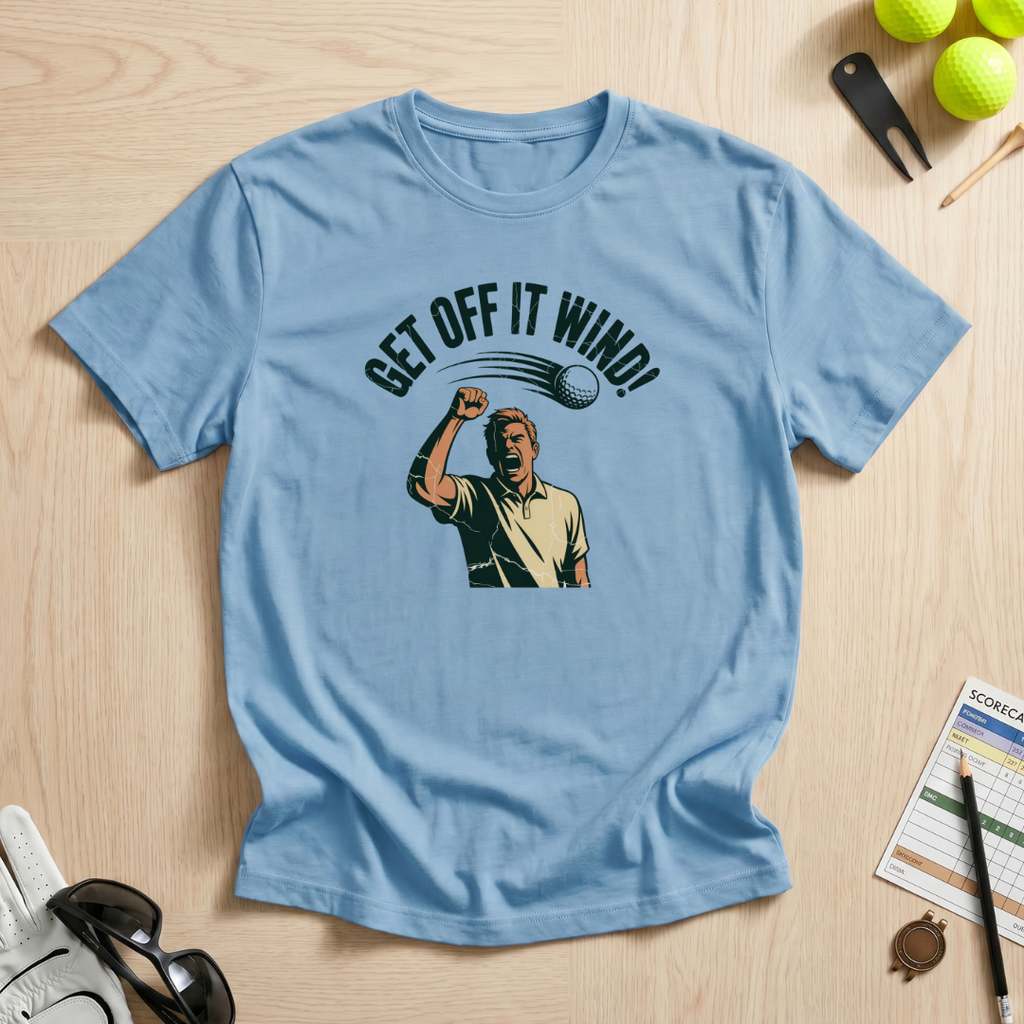 Get Off It Wind T-Shirt