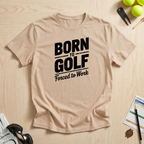 Born To Golf T-Shirt