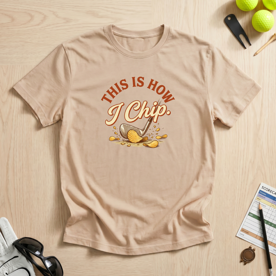 This Is How I Chip T-Shirt
