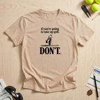 Don't Take Up Golf T-Shirt