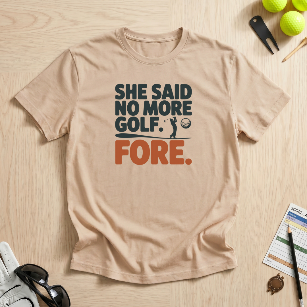 She Said No More Golf T-Shirt