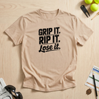 Grip It, Rip It, Lose It T-Shirt