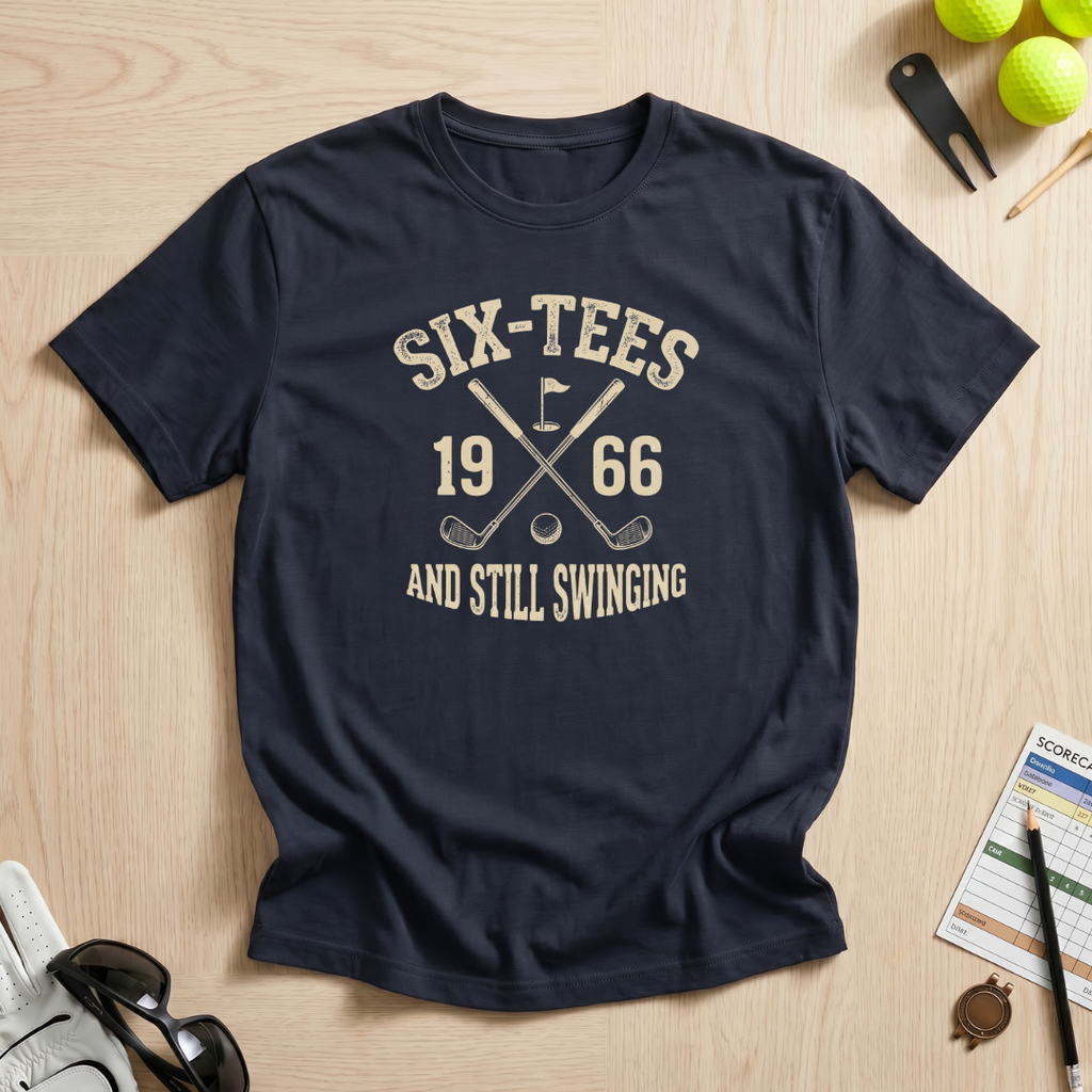 Six-Tees & Still Swinging T-Shirt