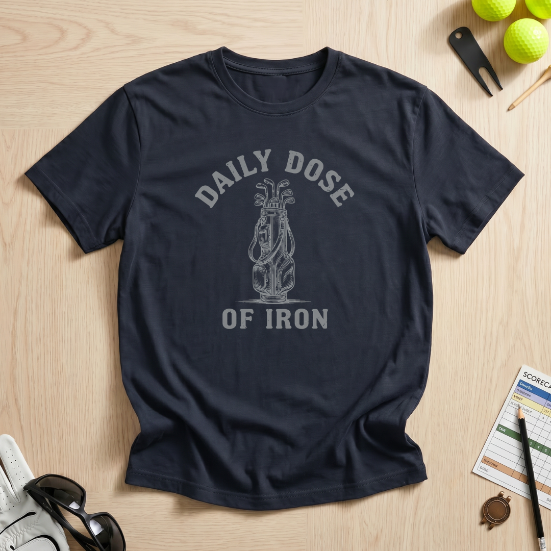 Daily Dose of Iron Golf T-Shirt