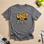 That's One Shot! T-Shirt
