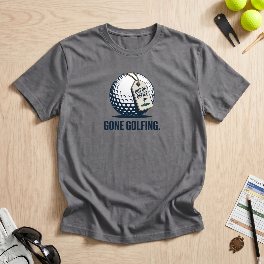 Gone Golfing Out Of Office T-Shirt