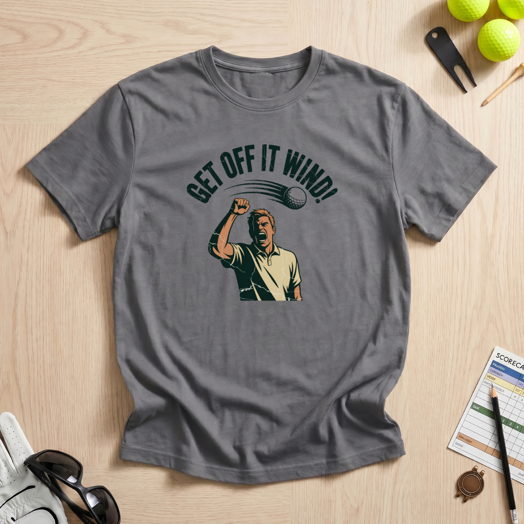 Get Off It Wind T-Shirt