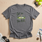 Get In The Hole T-Shirt