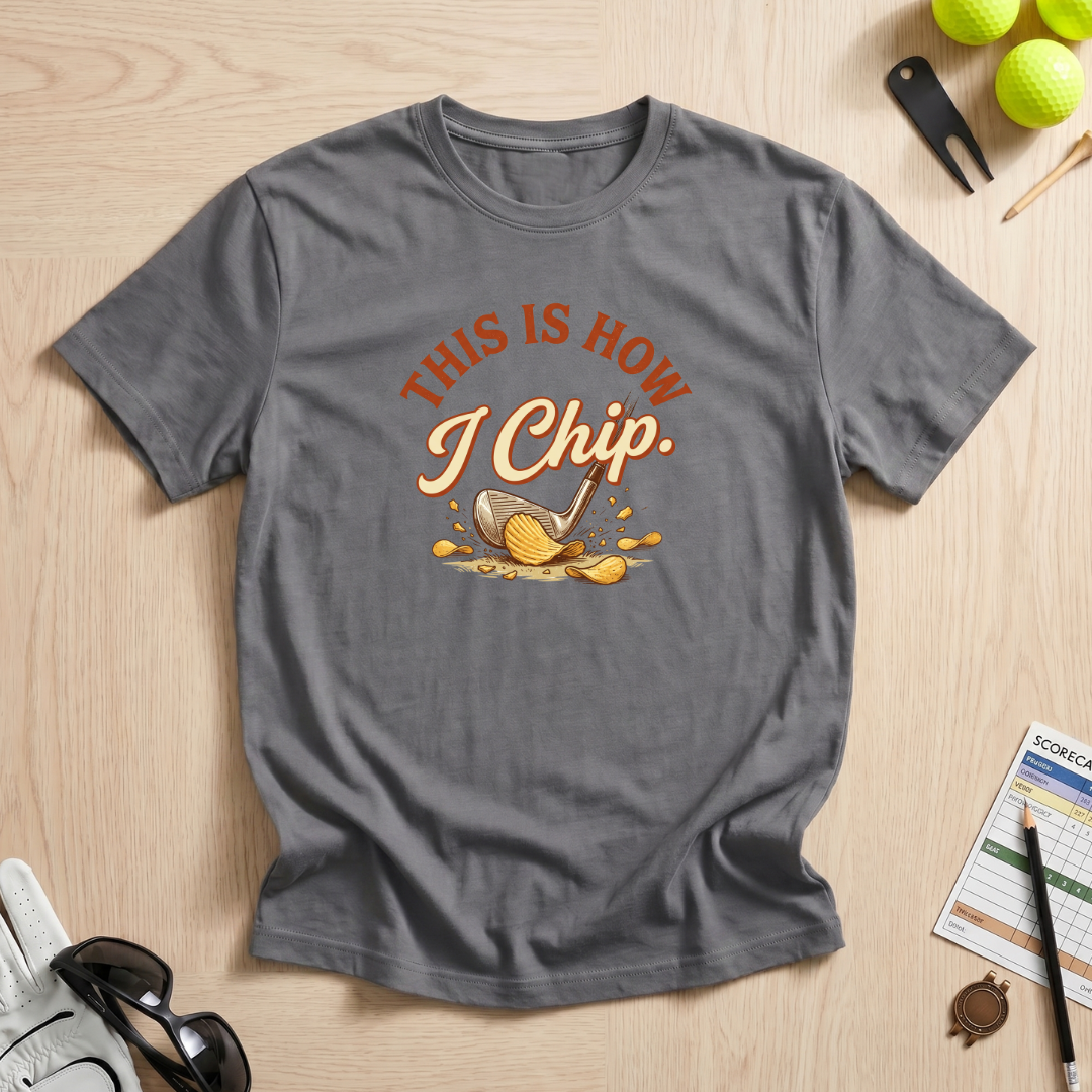 This Is How I Chip T-Shirt