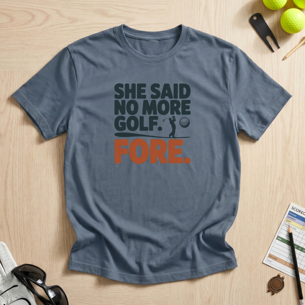 She Said No More Golf T-Shirt