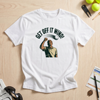 Get Off It Wind T-Shirt