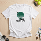 Rough Life T-Shirt
