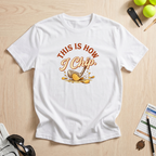 This Is How I Chip T-Shirt